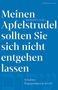 Michael G. Fritz: Meinen Apfelstrudel sollten Sie sich nicht entgehen lassen, Buch, Buch