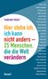 Fabian Vogt: Hier stehe ich, ich kann nicht anders - 25 Menschen, die die Welt verändern, Buch