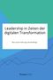 Anonym: Leadership in Zeiten der digitalen Transformation. Was macht Führung zukunftsfähig?, Buch