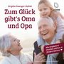 Brigitte Zwenger-Balink: Zum Glück gibt's Oma und Opa. Wie Großeltern Familien stärken und fördern können, MP3