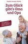 Brigitte Zwenger-Balink: Zum Glück gibt's Oma und Opa. Wie Großeltern Familien stärken und fördern können, Buch