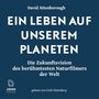 David Attenborough: Ein Leben auf unserem Planeten: Die Zukunftsvision des berühmtesten Naturfilmers der Welt, MP3