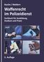 "Busche / Weddern. Waffenrecht im Polizeidienst. Fachbuch für Ausbildung, Studium und Praxis. 5. Auflage." Polizeiszenen., Buch