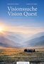 "Visionssuche Vision Quest" zeigt eine Gruppe in einer weiten Berglandschaft beim Sonnenaufgang, unter klarem Himmel., Buch