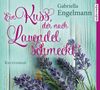 Gabriella Engelmann: Ein Kuss, der nach Lavendel schmeckt, MP3-CD