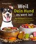 Philipp Pfote: Weil Dein Hund es wert ist! Das Kochbuch für Deinen Hund mit einfachen Rezepten zum Selbermachen, Buch