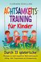 Floriana Schilling: Achtsamkeitstraining für Kinder, Buch