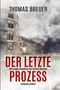 Thomas Breuer: Der letzte Prozess - Die langen Schatten des Dritten Reiches, Buch