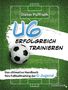 Dieter Paffrath: U6 Erfolgreich Trainieren, Buch