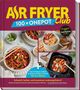 Redaktion Air Fryer: AIR FRYER 100 x One Pot, Buch, Buch