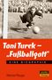 Werner Raupp: Toni Turek - "Fußballgott", Buch