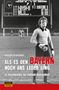 Albrecht Breitschuh: Als es den Bayern noch ans Leder ging ... zumindest manchmal, Buch