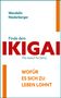 Wendelin Niederberger: Finde dein IKIGAI, Buch