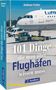 Andreas Fecker: 101 Dinge, die man über Flughäfen wissen muss, Buch
