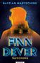 Bastian Martschink: Finn Dever: Täuschung, Buch