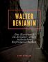 Walter Benjamin: Das Kunstwerk im Zeitalter seiner technischen Reproduzierbarkeit, Buch