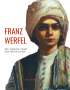 Franz Werfel: Franz Werfel: Die vierzig Tage des Musa Dagh. Vollständige Neuausgabe., Buch