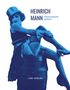 Heinrich Mann: Heinrich Mann: Professor Unrat. Vollständige Neuausgabe, Buch