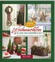 "Weihnachten in der Naturwerkstatt", kreative Deko. Fotos von Weihnachtskränzen und Dekorationen aus Naturmaterialien., Buch