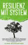 Ulrike Baumgartner: Resilienz mit System: Der Weg zur inneren Stärke, Buch