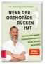 Matthias Manke: Wenn der Orthopäde Rücken hat, Buch, Buch