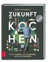 Holger Stromberg: Zukunft kochen, Buch