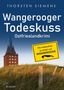 Thorsten Siemens: Wangerooger Todeskuss. Ostfrieslandkrimi, Buch