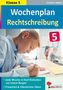 Autorenteam Kohl-Verlag: Wochenplan Rechtschreibung / Klasse 5, Buch