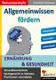 Friedhelm Heitmann: Allgemeinwissen fördern ERNÄHRUNG & GESUNDHEIT, Buch