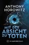 Anthony Horowitz: James Bond: Mit der Absicht zu töten, Buch