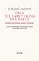 Charles Darwin: Über die Entstehung der Arten durch natürliche Zuchtwahl, Buch