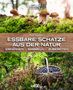 Axel Gutjahr: Essbare Schätze aus der Natur, Buch