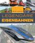 Jörg Hajt: Legendäre Eisenbahnen, Buch
