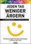 Vera F. Birkenbihl: Jeden Tag weniger ärgern! Das Anti-Ärger-Buch für ein entspannteres Leben, Buch