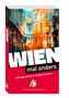 Judith Weibrecht: Wien - mal anders ungewöhnliche Entdeckertouren, Buch