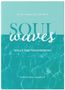 Lisa Wirth: SOUL WAVES - das Selbstliebe-Tagebuch | Selbstliebe lernen, Blockierungen auflösen | Übungsbuch für 12 Wochen | Ritual für morgens und abends mit 12 Wochenaufgaben, Buch