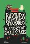 „BARONESS SPOOKINESS: A STORY OF SMALL SCARES“ in großer Schrift. Illustration: Skelett und Katze auf einem Dach., Buch