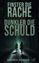 Andrea Schorn: Finster die Rache, dunkler die Schuld, Buch