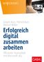 Jürgen Kurz: Erfolgreich digital zusammen arbeiten, Buch