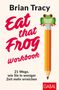 Brian Tracy: Eat that Frog - Workbook, Buch