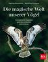 Hannes Bonzheim: Die magische Welt unserer Vögel, Buch