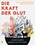 Titel: "DIE KRAFT DER GLUT", Untertitel: "Ganzheitlicher Wildgenuss vom Grill". Silhouetten von Wildtieren und Pflanzen., Buch