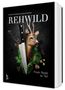 „REHWILD – From Nose to Tail; Autoren: Christian Ramsgaard & Erik Schwærter.“ Ein Rehkopf, Messer und Waldpflanzen., Buch