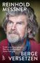 "Reinhold Messner: Berge versetzen - Neue Kraft finden in herausfordernden Zeiten." Ein Porträt eines Mannes mit Bart., Buch