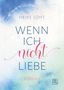 Heike Söht: Wenn ich nicht liebe, Buch