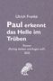 Ulrich Franke: Paul erkennt das Helle im Trüben, Buch