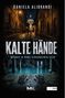 "Daniela Alibrandi. KALTE HÄNDE. Mörder in Roms versunkenen Seen. Italien Krimi. Dunkle Gasse, vatikanische Kuppel im Hintergrund.", Buch