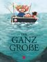 Text: „DER GANZ GROSSE“ und „DASHKA SLATER • MYO YIM“. Illustration: Ein kleines Boot auf dem Meer mit zwei Personen.