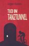 "Jürgen Kasten - Tod im Tanztunnel": Titel in kräftigen Buchstaben. Eine Silhouette eines Radfahrers vor einem Tunnel auf rotem Hintergrund., Buch