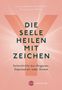 Layena Bassols Rheinfelder: Die Seele heilen mit Zeichen, Buch